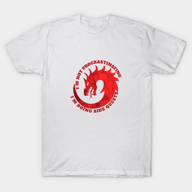 I'm not procrastinating I'm doing side quests T-Shirt by NEW ONE